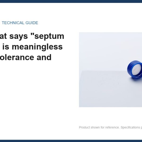2ml HPLC Vial InsertThe line that says “septum thickness” is meaningless without a tolerance and